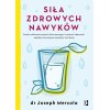 BOOK - Siła zdrowych nawyków" (288 pages) dr Joseph Mercola
